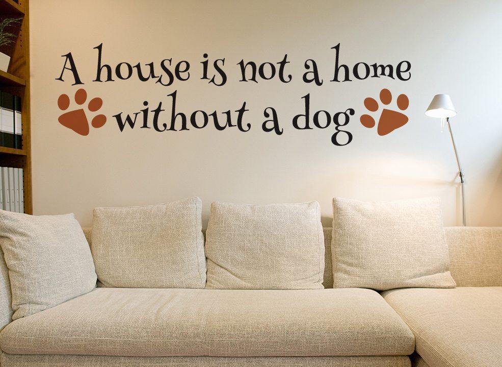 House Is Not A Home Dog Wall Art Sticker